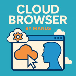 Cloud Browser від Manus: революція у браузерній автоматизації